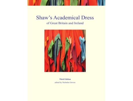Livro Shaws Academical Dress of Great Britain and Ireland de Nicholas Groves (Inglês)