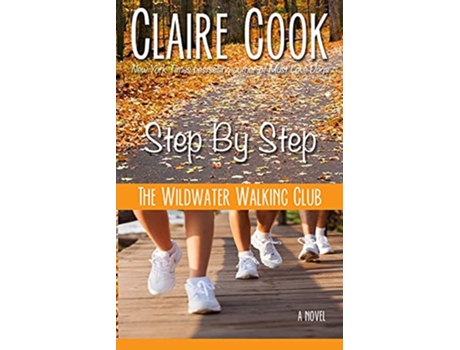 Livro The Wildwater Walking Club Step by Step Book 3 of The Wildwater Walking Club series de Claire Cook (Inglês)