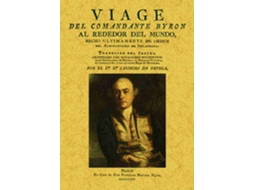 Livro Viage Del Comandante Byron Alrededor Del Mundo, Hecho Ultimamente De Orden Del Almirantazgo De Inglaterra de John Byron (Inglês)
