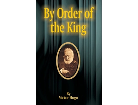 Livro By Order Of The King De Victor Hugo (inglês)
