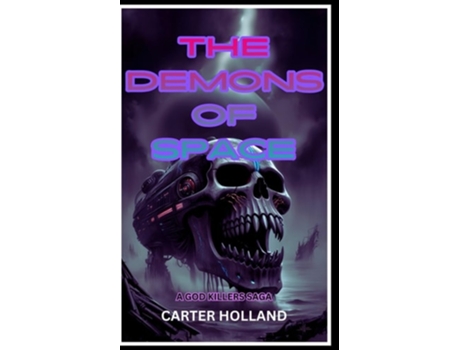 Livro The Demons of Space A Space Horror Action Novel de Carter Holland (Inglês)