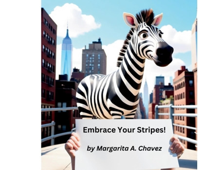Livro Embrace Your Stripes! de Margarita Chavez (Inglês)