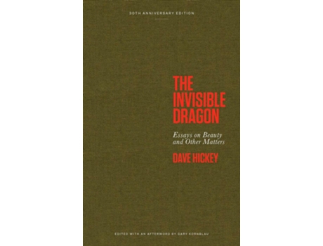 Livro Invisible Dragon de Dave Hickey (Inglês - Capa Dura)