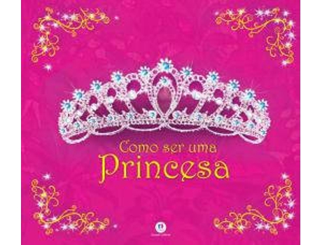 Livro Como Ser Uma Princesa de  (Português-Brasil)