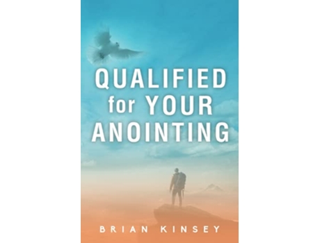 Livro Qualified for Your Anointing de Brian Kinsey (Inglês)