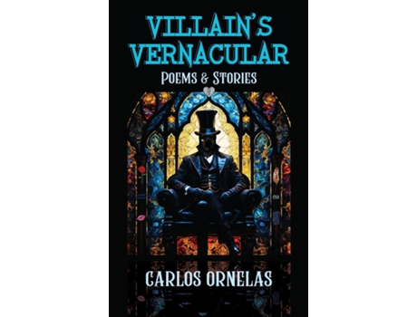 Livro Villains Vernacular de Carlos Ornelas (Inglês)