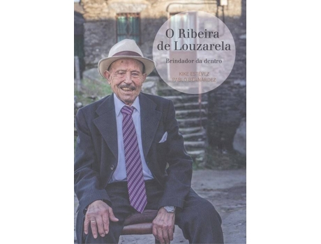 Livro O Ribeira De Louzarela. Brindador Da Dentro de Kike Estevez Pablo Bernardez (Galego)