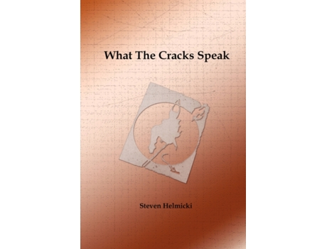 Livro What the Cracks Speak Steven Helmicki (Inglês)