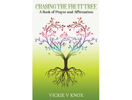 Livro Chasing The Fruit Tree: A Book of Prayer and Affirmation Vickie V Knox (Inglês)