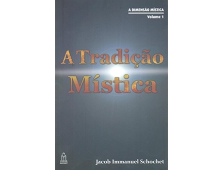 Livro Tradição Mística de Jacob Immanuel Schochet (Português do Brasil)