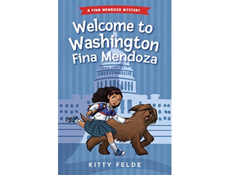 Livro Welcome to Washington Fina Mendoza de Kitty Felde (Inglês - Capa Dura)