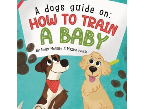 Livro A Dogs Guide On How To Train A Baby de Emily McNally (Inglês)