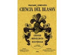 Livro Tratado Completo De La Ciencia Del Blasón de Modesto Costa Y Turell (Espanhol)