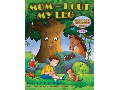 Livro Mom I Cut My Leg Silent Rock Childrens Books de Dennis P ONeill (Inglês)
