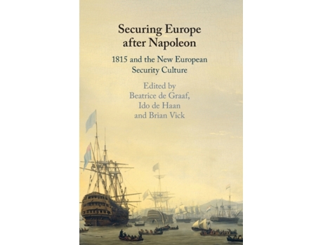 Livro securing europe after napoleon de edited by beatrice de graaf , edited by ido de haan , edited by brian vick (inglês)