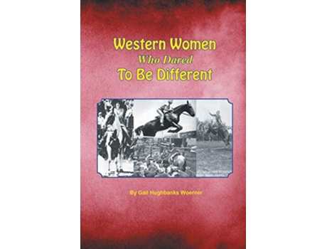Livro Western Women Who Dared to Be Different de Gail Hughbanks Woerner (Inglês)