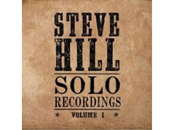 CD Steve Hill  - Solo Recordings - Volume 1