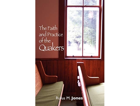 Livro The Faith and Practice of the Quakers de Rufus Jones (Inglês)