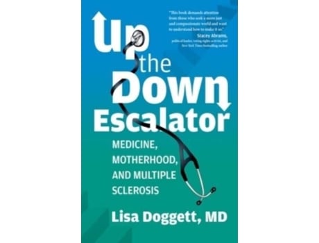 Livro Up the Down Escalator: Medicine, Motherhood, and Multiple Sclerosis Lisa Doggett (Inglês)