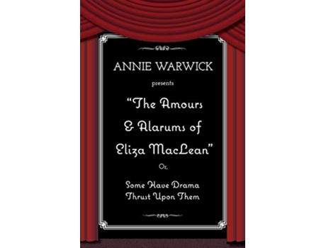 Livro The Amours Alarums of Eliza MacLean de Annie Warwick (Inglês)