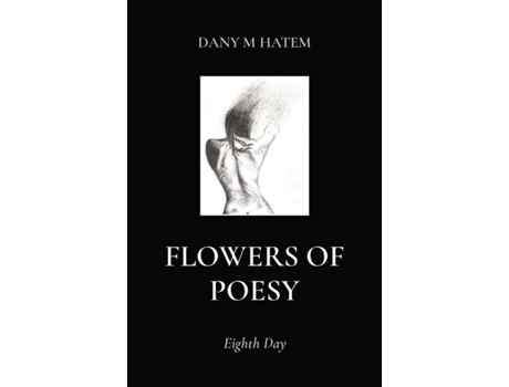Livro Flowers of Poesy: Eighth Day Dany M Hatem (Inglês)