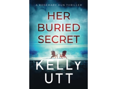 Livro Her Buried Secret Rosemary Run de Kelly Utt (Inglês)
