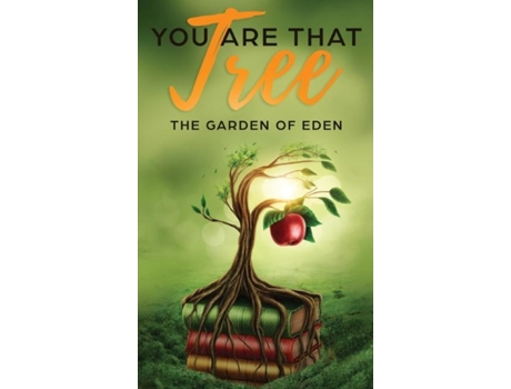Livro You Are That Tree The Garden Of Eden De Ts Cherry (inglês)