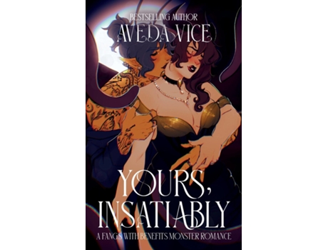 Livro Yours, Insatiably An Office Monster Romance de Aveda Vice (Inglês)