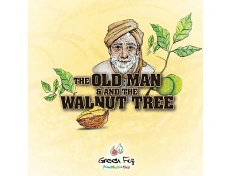 Livro The Old Man And The Walnut Tree Proud Muslim Kids de Green Fig Staff (Inglês)