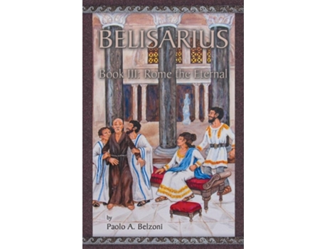 Livro Belisarius Rome the Eternal de Paolo A Belzoni (Inglês)