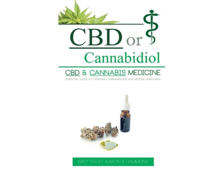 Livro Cbd Or Cannabidiol Cbd Amp Cannabis Medicine Essential Guide To Cannabinoids And Medical Marijuana De Aaron Hammond (inglês)