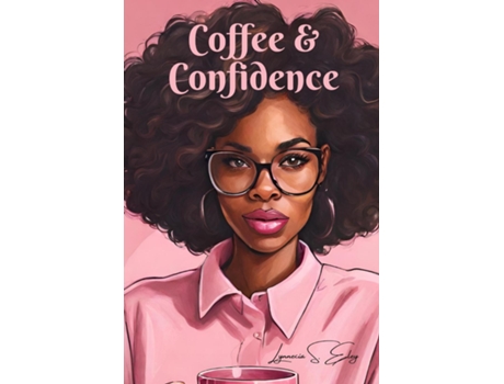 Livro Coffee amp Confidence de Lynnecia S Eley (Inglês)