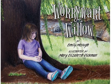 Livro Worrywart Willow De Emily Mchugh (inglês)