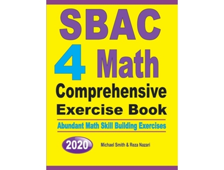 Livro Sbac 4 Math Comprehensive Exercise Book Abundant Math Skill Building Exercises De Michael Smith E Reza Nazari (inglês)