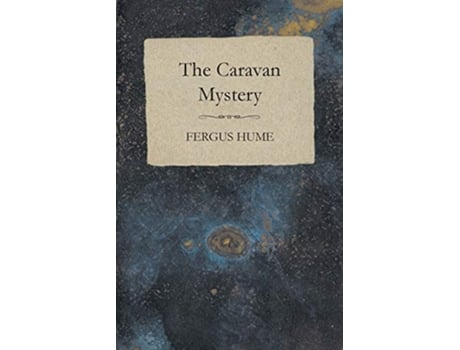 Livro The Caravan Mystery de Fergus Hume (Inglês)
