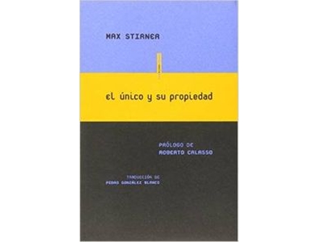 Livro El Único Y Su Propiedad Prólogo De Roberto Calasso de Max Stirner (Alemão)
