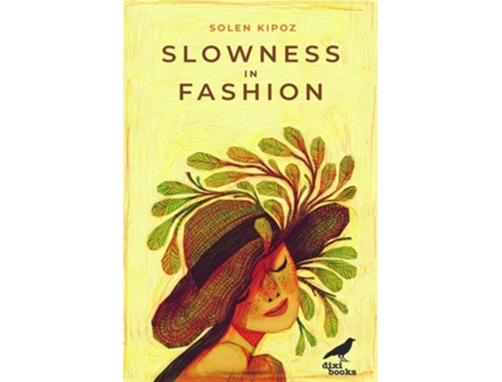 Livro Slowness in Fashion de Solen Kipoz (Inglês)