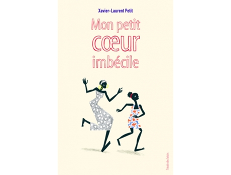 Livro Mon Petit Coeur Imbécile de Petit, Xavier-Laurent (1956-....) (Francês)