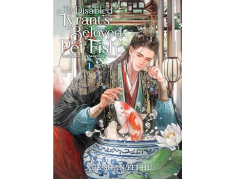 Livro Disabled Tyrants Beloved Pet Fish Canji Baojun De Zhangxin Yu Chong Vol. 1 de Xue Shan Fei Hu (Inglês)