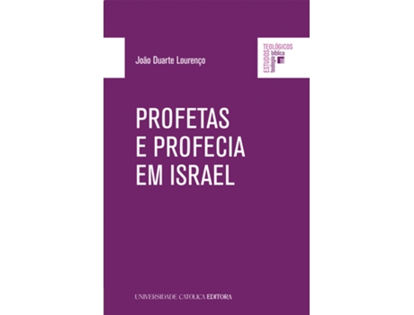 Livro Profetas e Profecia em Israel de João Duarte Lourenço .