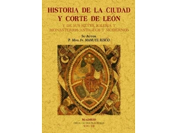Livro Historia De La Ciudad Y Corte De Leã³N Y De Sus Reyes de Manuel Risco (Espanhol)