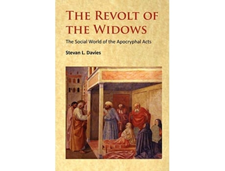 Livro The Revolt of the Widows The Social world of the Apocryphal Acts of the Apostles de Stevan L Davies (Inglês)