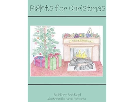 Livro Piglets for Christmas de Hilary Bastiani (Inglês)