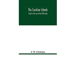 Livro The Caroline Islands De F W Christian (inglês)