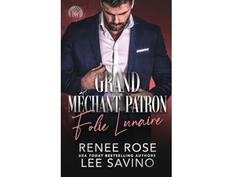 Livro Grand Méchant Patron Folie Lunaire de Renee Rose e Lee Savino (Francês)