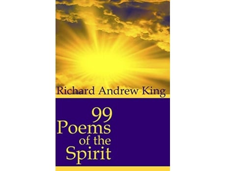 Livro 99 Poems of the Spirit de Richard Andrew King (Inglês)