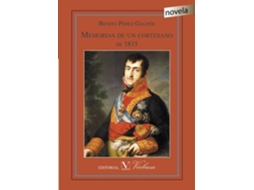 Livro Memorias De Un Cortesano De 1815 de Benito Pérez Galdós (Espanhol)