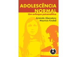 Livro Adolescência Normal. Um Enfoque Psicanalítico de Arminda Aberastury e Mauricio Knobel (Português do Brasil)