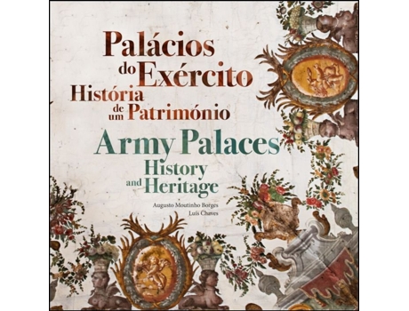 Livro Palácios do Exército: história de um património/Army Palaces: history and… .