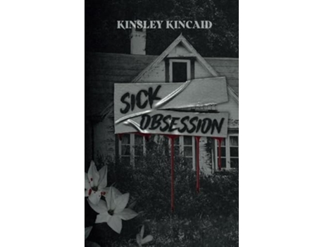 Livro Sick Obsession de Kinsley Kincaid (Inglês)
